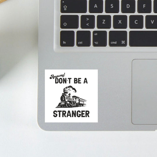 don't be stranger sticker